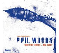 Phil Woods - Bird with Strings...and More!