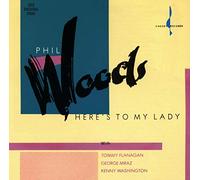 Phil Woods - Here's to My Lady