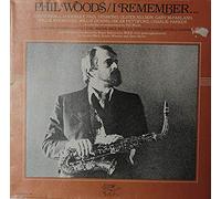 Phil Woods - I Remember