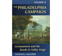 Philadelphia Campaign: Germantown and the Roads to Valley Forge: 02
