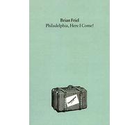 Philadelphia, Here I Come: A Play