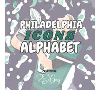 Philadelphia Icons Alphabet: Learn the ABCs with Philadelphia sports icons!