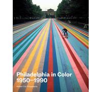 Philadelphia in Color : 1950-1990