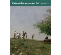 Philadelphia Museum of Art : Highlights