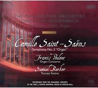 Philadelphia Orch.:Latry:Esche - Saint-Saens - Symphony No. 3 'Organ'/Poulenc - Organ Concerto/Barber - Toccata Festiva