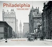 Philadelphia Then and Now®
