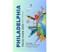 Philadelphia Travel Guide 2025: Unveiling New Attractions and Timeless Classics