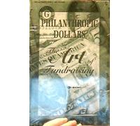Philanthropic Dollars The Art of Fundraising