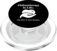 Philanthropy Is Life The Rest Is Just Details Giving Spirit PopSockets PopGrip for MagSafe