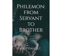 Philemon: from Servant to Brother (Biblical Studies: Book by Book)