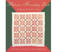 Philena’s Friendship Quilt: A Quaker Farewell to Ohio