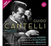 PHILHARMONIA ORCHESTRA; GUIDO CANTELLI - ROSSINI: SEMIRAMIDE OVERTURE - R. SCHUMANN: SYMPHONY NO. 4 - BRAHMS: SYMPHONY NO. 1 (LIVE)