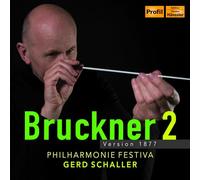 Philharmonie Festiva; Gerd Schaller - Bruckner 2 (Version 1877)