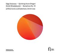 philharmonie zuidnederland; Dmitri Liss - Victorova: Quinlong Azure Dragon; Shostakovich: Symphony No. 10