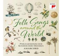 Philharmonischer Kinderchor Dresden & Amarcord - Folk Songs - Around the World