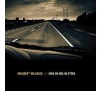 Philibert Belanger - Sous Un Ciel de Vitre