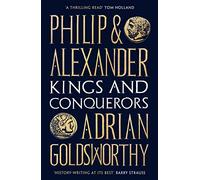 Philip and Alexander: Kings and Conquerors