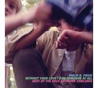 Philip B. Price - Without Your Love I'd Be Nowhere At All