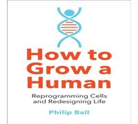 Philip Ball How to Grow a Human Paperback Book Philip Ball Multicolor