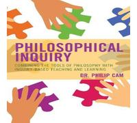 Philip Cam Philosophical Inquiry : Combining the Tools of Philosophy with Philip Cam Multicolor
