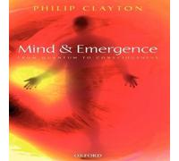 Philip Clayton Mind & Emergence: From Quantum to Consciousness Paperback Book Philip Clayton Multicolor