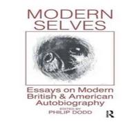 Philip Dodd Modern Selves: Essays on Modern British & American Autobiography Philip Dodd Multicolor