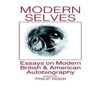 Philip Dodd Modern Selves: Essays on Modern British & American Autobiography Philip Dodd Multicolor