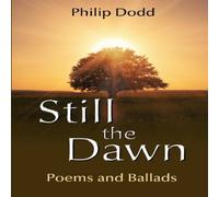 Philip Dodd Still the Dawn: Poems & Ballads Paperback Book Philip Dodd Multicolor