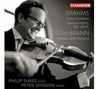 Philip Dukes/Peter Donohoe - Johannes Brahms: Viola Sonatas, Sonatensatz, Robert Schumann: Adagio and Allegro, Op. 70