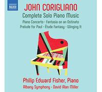 Philip Edward Fischer; Albany Symphony; David Alan Miller - John Corigliano: Complete Solo Piano Music