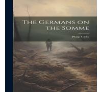 Philip Gibbs The Germans on the Somme Hardcover Book in White Philip Gibbs White
