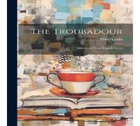 Philip Gibbs The Troubadour; Selections From English Verse Paperback Book Philip Gibbs Multicolor
