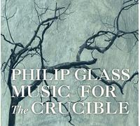 Philip Glass - Glass: Music For The Crucible [New CD]