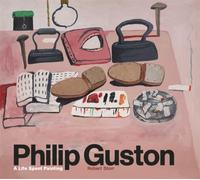 Philip Guston : A Life Spent Painting