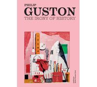 Philip Guston : The Irony of History