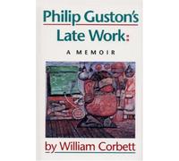 Philip Guston's Late Work: A Memoir