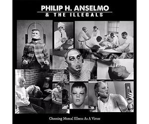 Philip H Anselmo & the Illegals - Choosing Mental Illness as a Virtue