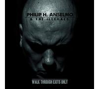 Philip H. Anselmo & the Illegals - Walk Through Exits Only