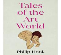 Philip Hook Tales of the Art World: & Other Stories Paperback Book Philip Hook Multicolor