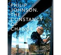 Philip Johnson: The Constancy of Change (Yale School of Architecture)