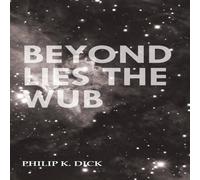 Philip K. Dick Beyond Lies the Wub Paperback Book Philip K. Dick Multicolor