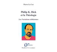Philip K. Dick et la Théologie: Les Variations ubikiennes (Profils d'Un Classique)