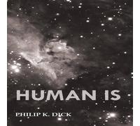 Philip K. Dick Human Is Paperback Book Philip K. Dick Multicolor