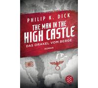 Philip K. Dick Norbe The Man in the High Castle/Das Orakel vom Berg (Paperback)