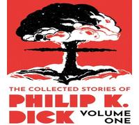 Philip K Dick The Collected Stories of Philip K. Dick Volume 1 Paperback Book Philip K Dick Multicolor
