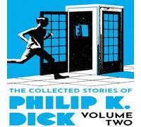 Philip K Dick The Collected Stories of Philip K. Dick Volume 2 Paperback Book in White Philip K Dick White