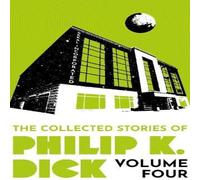 Philip K Dick The Collected Stories of Philip K. Dick Volume 4 Paperback Book Philip K Dick Multicolor