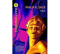 Ubik: The reality bending science fiction masterpiece (S.F. MASTERWORKS)