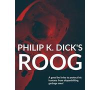 Philip K. Dick's ROOG