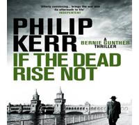 Philip Kerr If the Dead Rise Not Paperback Book Philip Kerr Multicolor